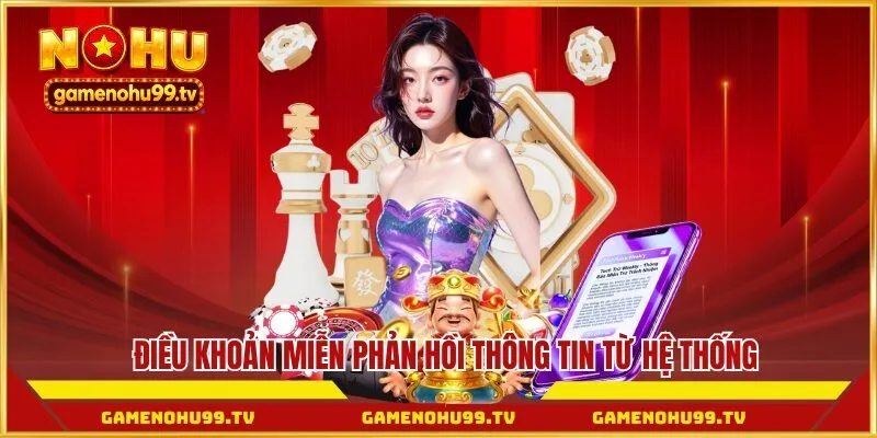 Điều khoản miễn phản hồi thông tin từ hệ thống