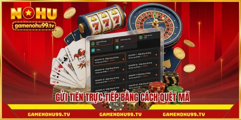 Gửi tiền trực tiếp bằng cách quét mã